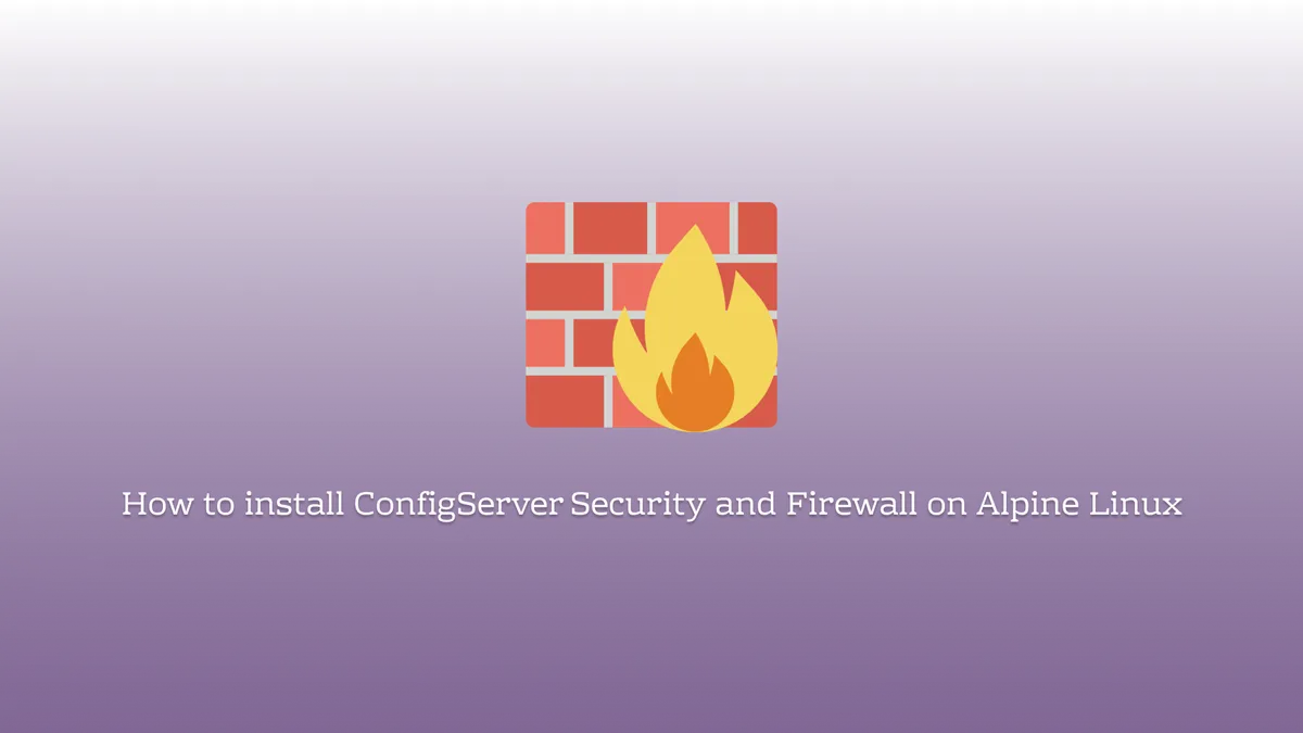 How to install ConfigServer Security and Firewall (CSF) on Alpine Linux