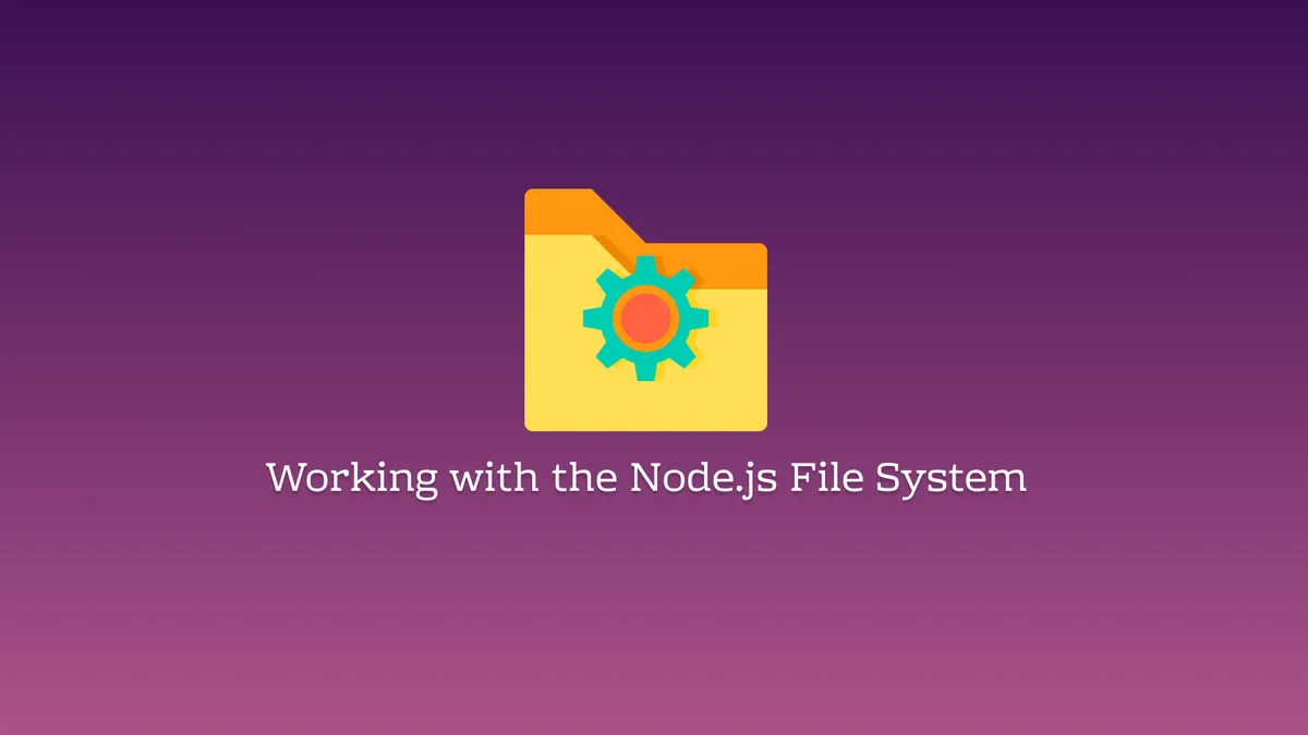 Node.js File System: Understanding and Manipulating Files and Directories
