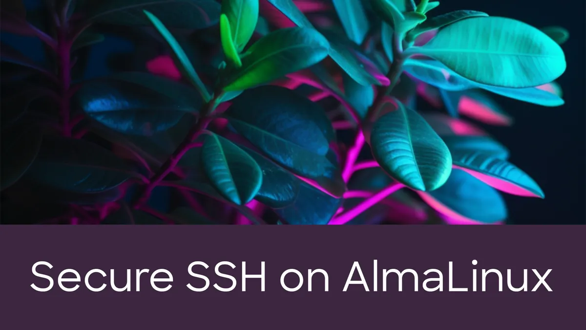 Securing SSH on AlmaLinux: Best Practices