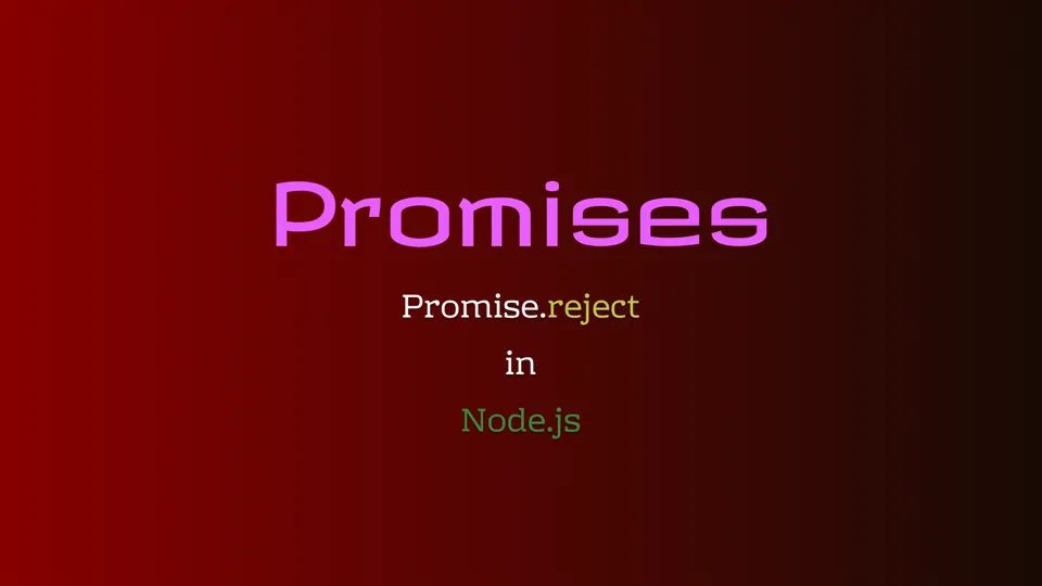 Explaining Promise.reject in Node.js for Handling Errors