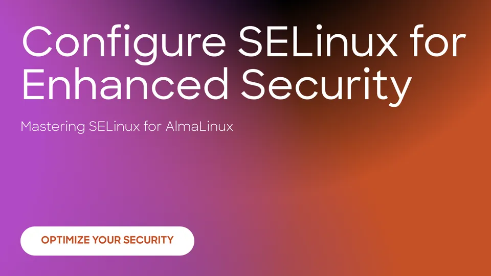 Configuring SELinux for AlmaLinux Security